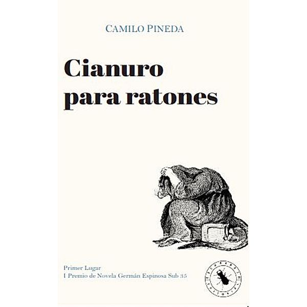 Cianuro para ratones, Camilo Pineda
