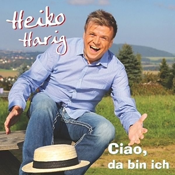 Ciao,Da Bin Ich, Heiko Harig