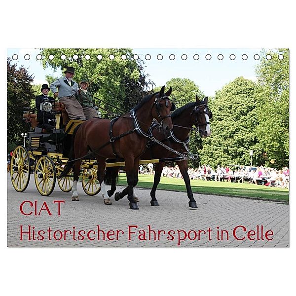 CIAT - Historischer Fahrsport in Celle (Tischkalender 2024 DIN A5 quer), CALVENDO Monatskalender, Hanseatischer Buchverlag