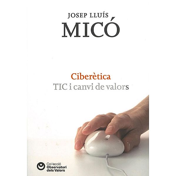 Ciberètica / Observatori de valors, Josep Lluís Micó