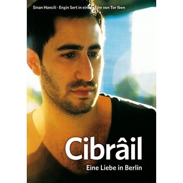 Cibrâil - Eine Liebe in Berlin