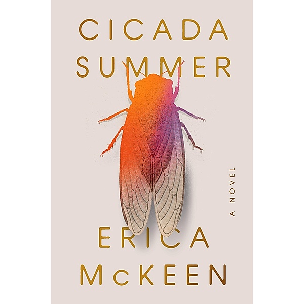 Cicada Summer: A Novel, Erica McKeen