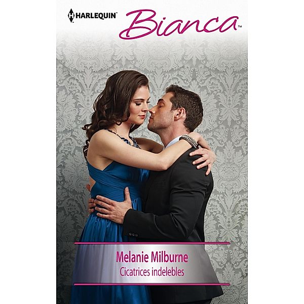 Cicatrices indelebles / Bianca, Melanie Milburne