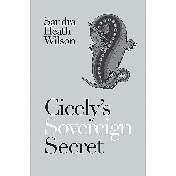 Cicely's Sovereign Secret, Sandra Heath Wilson