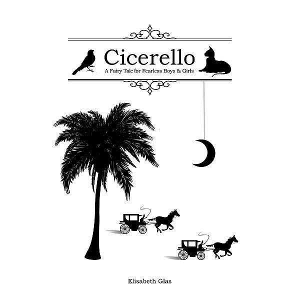 Cicerello: A Fairy Tale for Fearless Boys and Girls, ELISABETH GLAS