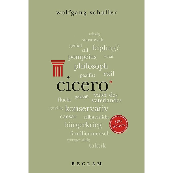 Cicero. 100 Seiten / Reclam 100 Seiten, Wolfgang Schuller