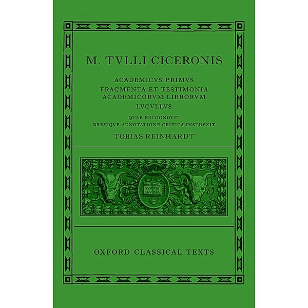 Cicero: Academica (Academicus Primus, Fragmenta et Testimonia Academicorum Librorum, Lucullus) / Oxford Classical Texts
