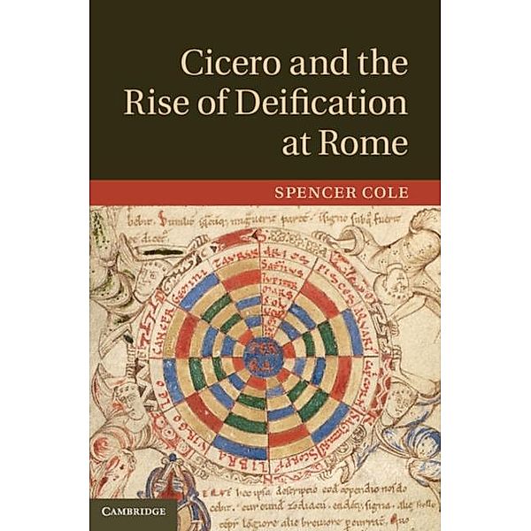 Cicero and the Rise of Deification at Rome, Spencer Cole