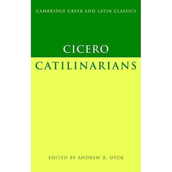 Cicero: Catilinarians, Marcus Tullius Cicero