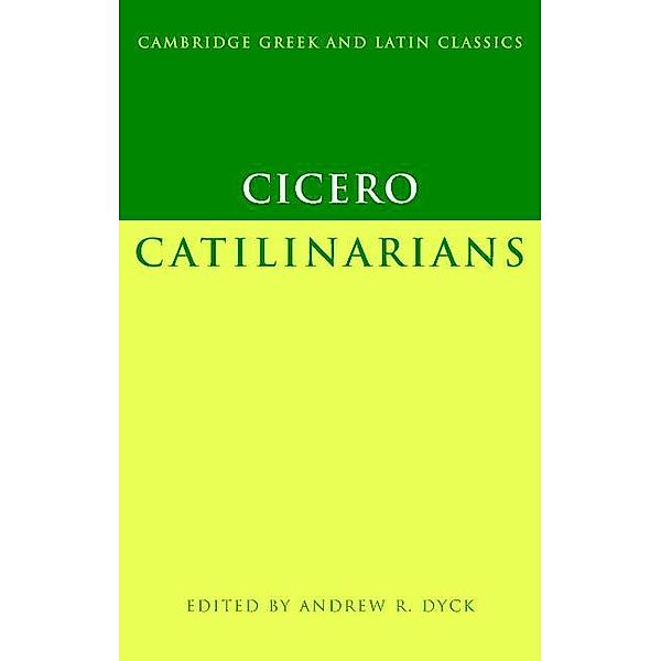 Cicero: Catilinarians / Cambridge Greek and Latin Classics, Marcus Tullius Cicero