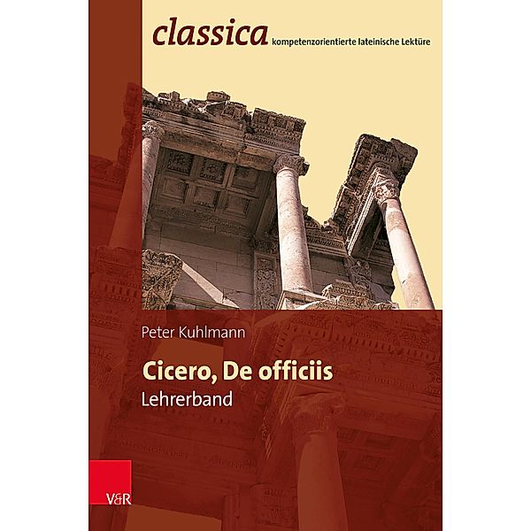 Cicero, De officiis - Lehrerband / classica, Peter Kuhlmann