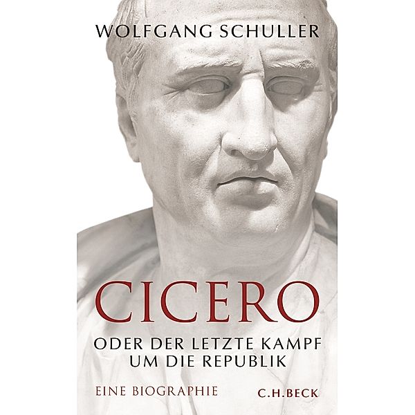 Cicero oder der letzte Kampf um die Republik, Wolfgang Schuller