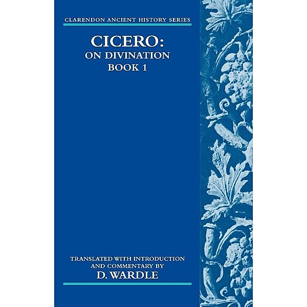 Cicero On Divination. Book 1.Bk.1, Wardle