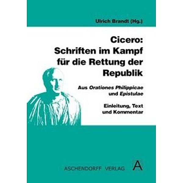 Cicero: Schriften im Kampf für die Rettung der Republik (Latein), Cicero