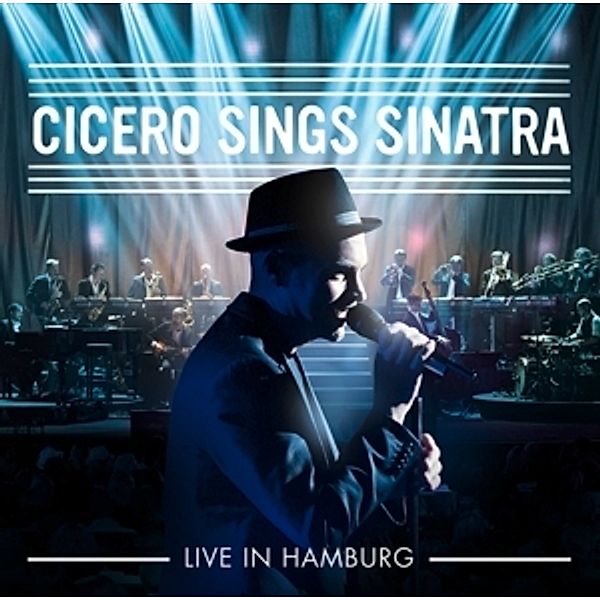 Cicero Sings Sinatra - Live In Hamburg, Roger Cicero