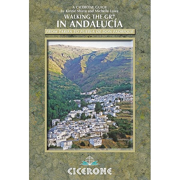 Cicerone Press: Walking the GR7 in Andalucia, Michelle Lowe, Kirstie Shirra