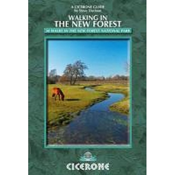 Cicerone: Walking in the New Forest: 30 Walks in the New Forest National Park, Steve Davison