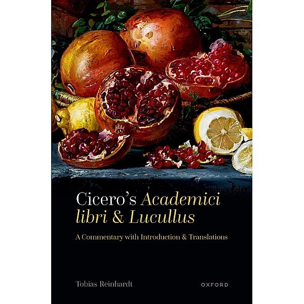 Cicero's Academici libri and Lucullus, Tobias Reinhardt