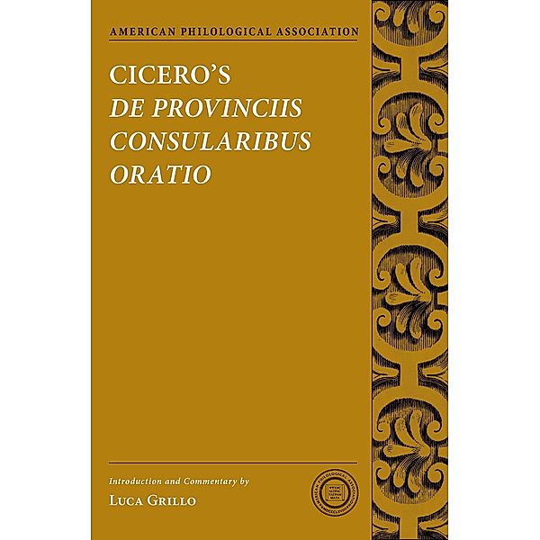 Cicero's De Provinciis Consularibus Oratio, Luca Grillo