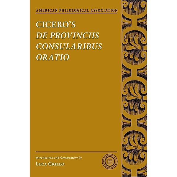 Cicero's De Provinciis Consularibus Oratio, Luca Grillo