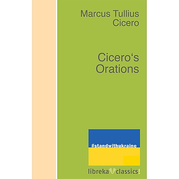Cicero's Orations, Marcus Tullius Cicero