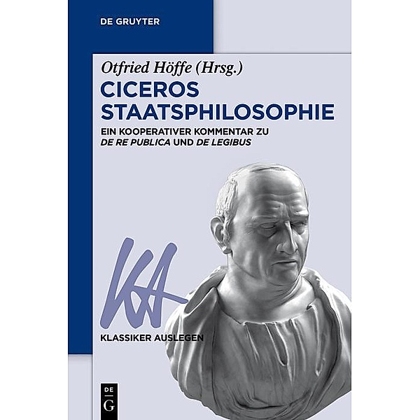 Ciceros Staatsphilosophie / Klassiker auslegen Bd.64