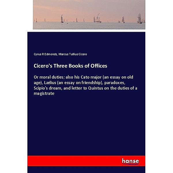 Cicero's Three Books of Offices, Cyrus R Edmonds, Cicero