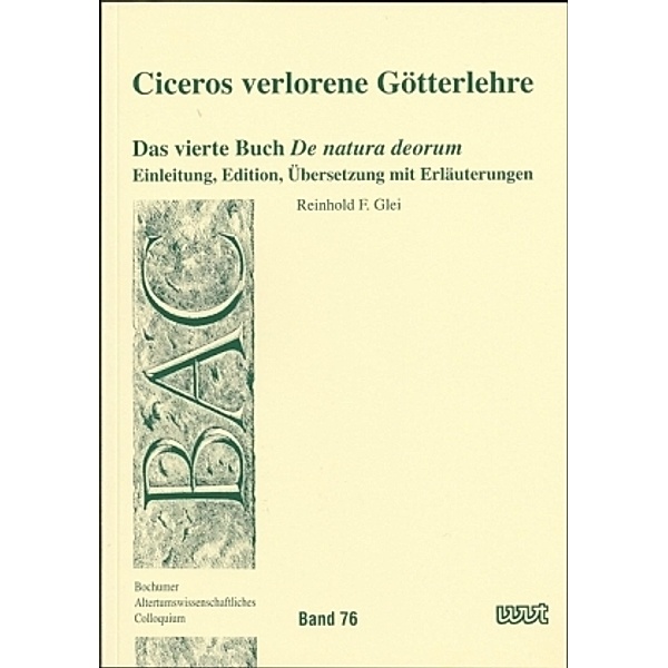Ciceros verlorene Götterlehre, Reinhold F Glei