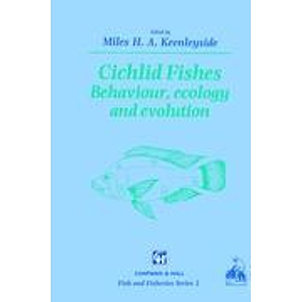 Cichlid Fishes, M. H. A. Keenleyside