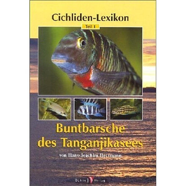 Cichliden-Lexikon: Bd.1 Buntbarsche des Tanganjikasees, Hans-Joachim Hermann