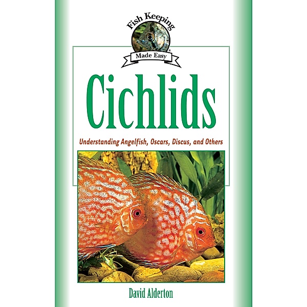Cichlids / Fish Keeping Made Easy, David Alderton