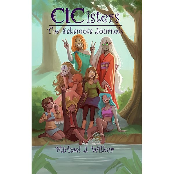 CICisters (The Sakamota Journals, #4) / The Sakamota Journals, Michael James Wilbur