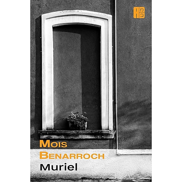 Ciclo Amor y exilios: Muriel (Ciclo Amor y exilios), Mois Benarroch