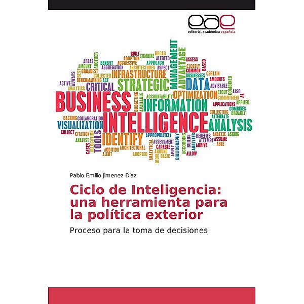 Ciclo de Inteligencia: una herramienta para la política exterior, Pablo Emilio Jimenez Diaz