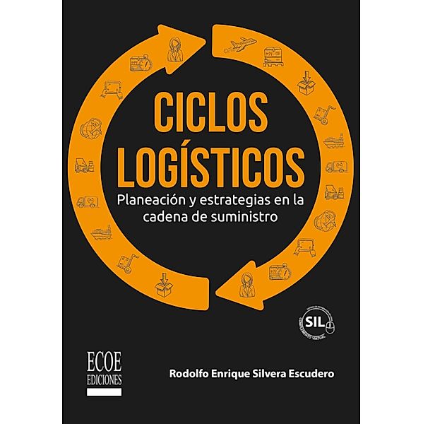 Ciclos logísticos - 1ra edición, Rodolfo Enrique Silvera Escudero