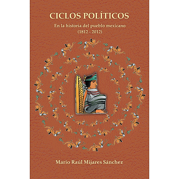 Ciclos Políticos, Mario Raúl Mijares Sánchez