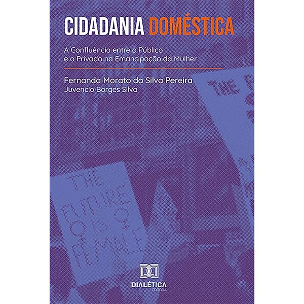 Cidadania Doméstica, Fernanda Morato da Silva Pereira, Juvencio Borges Silva