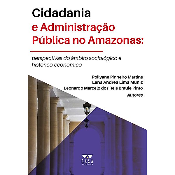 Cidadania e administração pública no Amazonas, Pollyane Pinheiro Martins, Lena Andréa Lima Muniz, Leonardo Marcelo dos Reis Braule Pinto