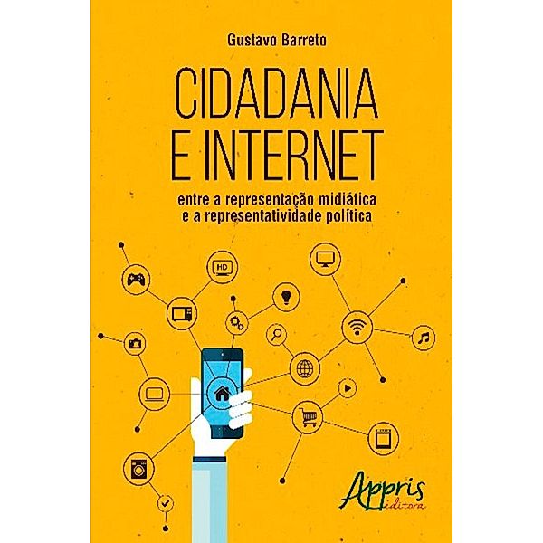 Cidadania e internet / Ciências da Comunicação - Comunicação, Gustavo Barreto