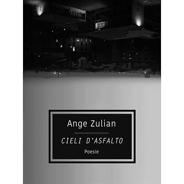 Cieli d'asfalto, Ange Zulian