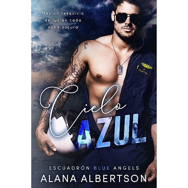 Cielo Azul (Escuadrón Blue Angels, #1) / Escuadrón Blue Angels, Alana Albertson