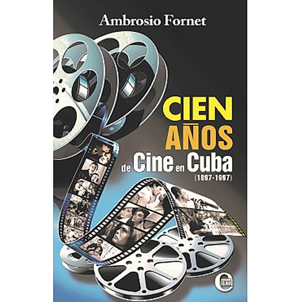 Cien años de cine en Cuba (1897-1997), Ambrosio Fornet
