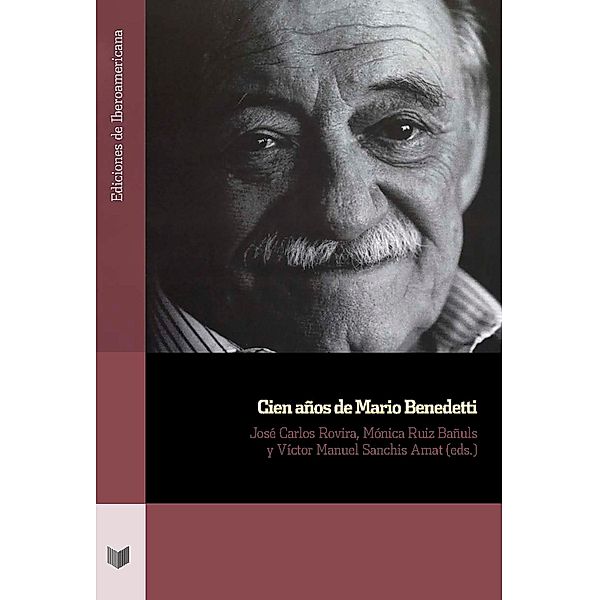 Cien años de Mario Benedetti / Ediciones de Iberoamericana Bd.125