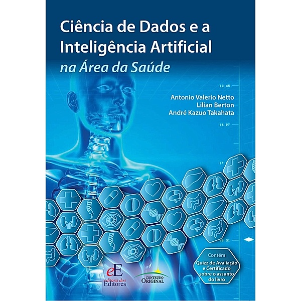 Ciência de Dados e a Inteligência Artificial na Área da Saúde, Antonio Valerio Netto, Lilian Berton, André Kazuo Takahata
