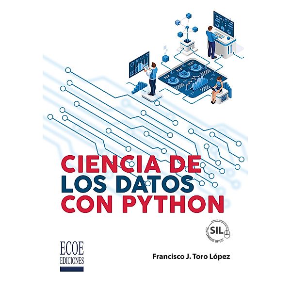 Ciencia de los datos con Python - 1ra edición, Francisco J. Toro López