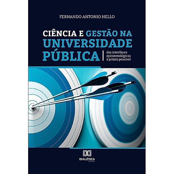 Ciência e Gestão na Universidade Pública, Fernando Antonio Hello