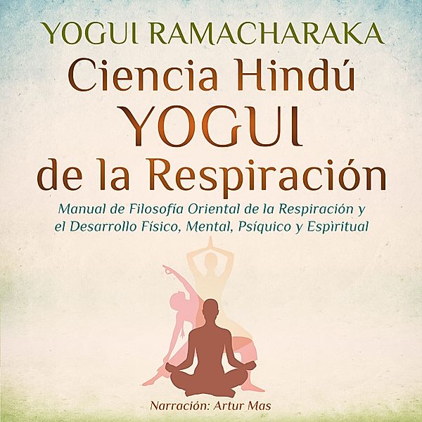 Ciencia Hindú Yogui de la Respiración, Yogui Ramacharaka