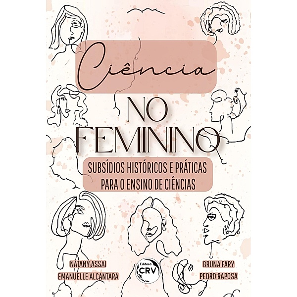 Ciência no feminino, Natany Assai, Emanuelle Alcantara, Bruna Fary, Pedro Raposa