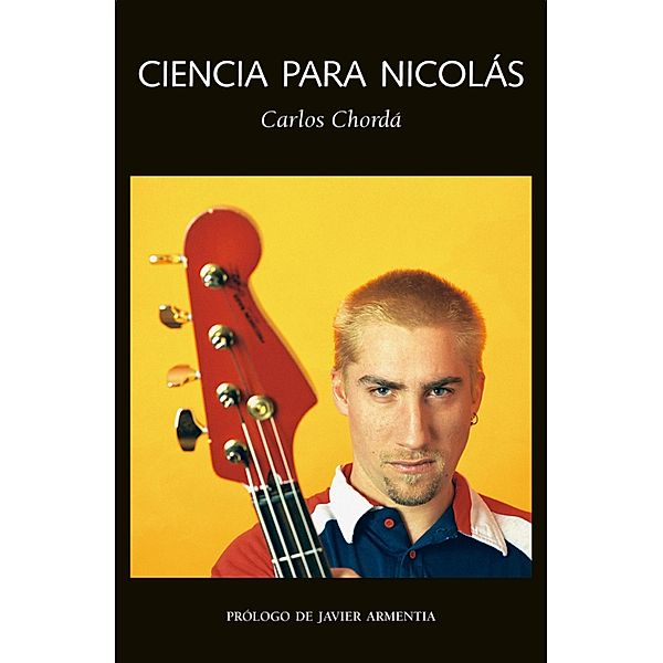 Ciencia para Nicolás / Las dos culturas, Carlos Chordá