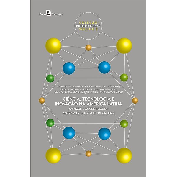 Ciência, tecnologia e inovação na América Latina / Coleção Coleção Interdisciplinar Bd.3, Alexandre Augusto Cals E Souza, Amina Ahmed Coronel, Jorge Javier Gimenez Ledesma, Joylan Nunes Maciel, Oswaldo Hideo Ando Junior, Thayce Luan Souza Bastos